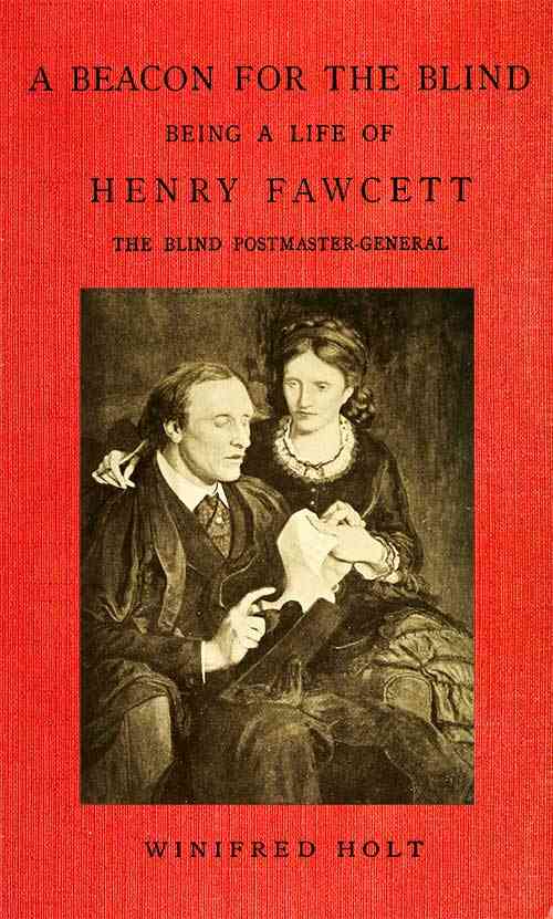 A Beacon for the Blind: Being a Life of Henry Fawcett, the Blind Postmaster-General cover