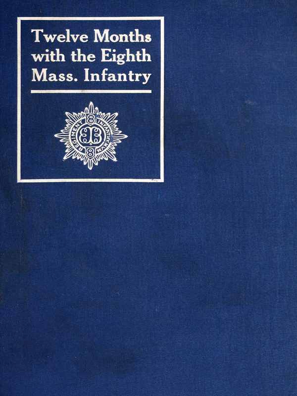 Twelve Months with the Eighth Massachusetts Infantry in the Service of the United States cover