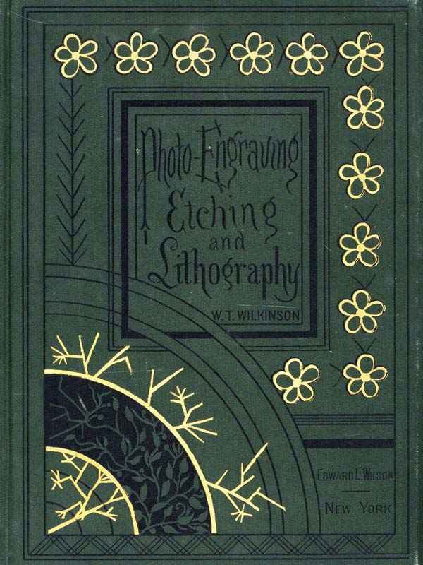 Photo-engraving, Photo-etching and Photo-lithography in Line and Half-tone / Also Collotype and Heliotype cover