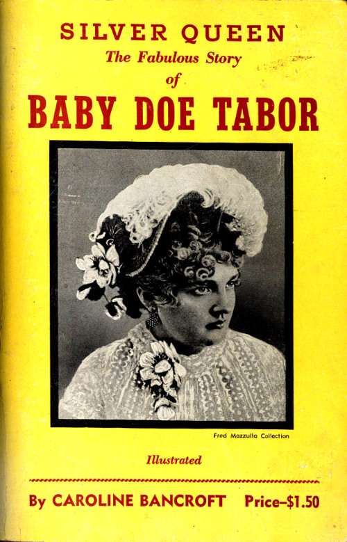 Silver Queen: The Fabulous Story of Baby Doe Tabor cover