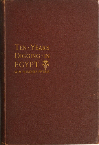 Ten years' digging in Egypt, 1881-1891 cover