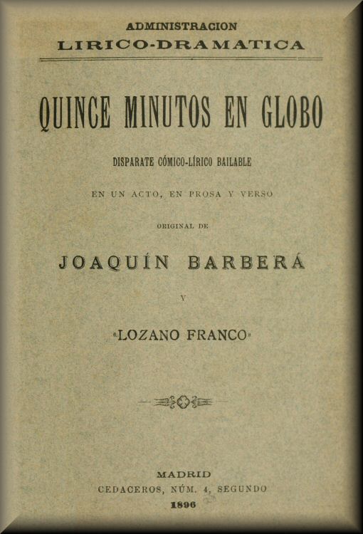 Quince minutos en globo / Disparate cómico-lírico-bailable en un acto, en prosa y verso cover