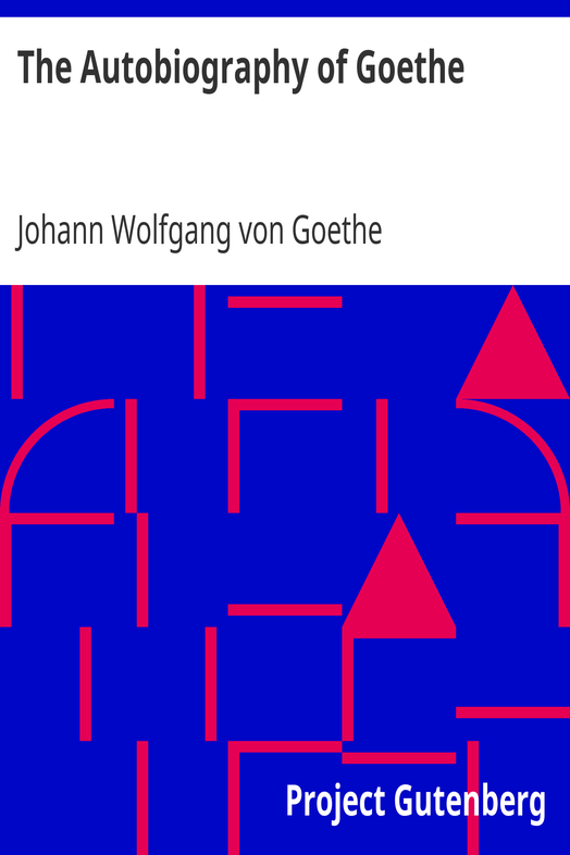 The Autobiography of Goethe / Truth and Poetry: From My Own Life cover