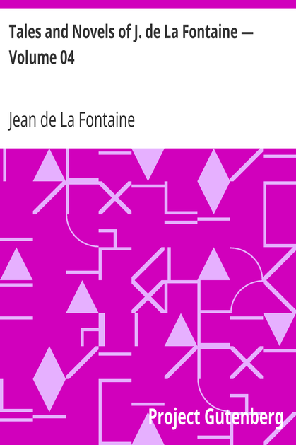 Tales and Novels of J. de La Fontaine — Volume 04 cover
