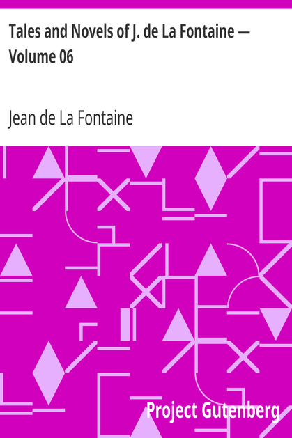 Tales and Novels of J. de La Fontaine — Volume 06 cover