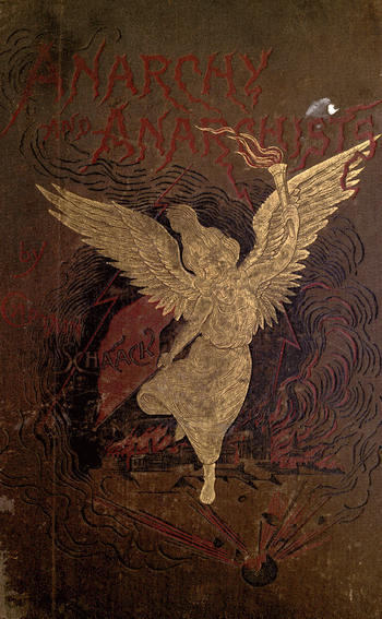 Anarchy and Anarchists / A History of the Red Terror and the Social Revolution in America and Europe; Communism, Socialism, and Nihilism in Doctrine and in Deed; The Chicago Haymarket Conspiracy and the Detection and Trial of the Conspirators cover