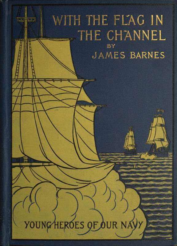 With the Flag in the Channel; or, The Adventures of Captain Gustavus Conyngham cover
