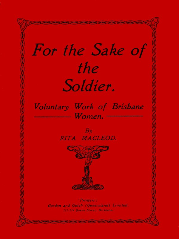 For the Sake of the Soldier: Voluntary Work of Brisbane Women cover