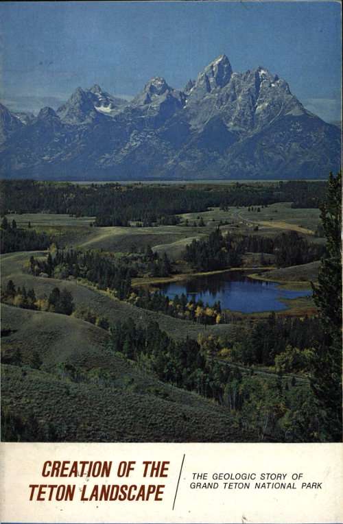 Creation of the Teton Landscape: The Geologic Story of Grand Teton National Park cover