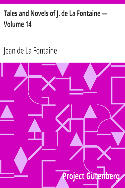 Tales and Novels of J. de La Fontaine — Volume 14 cover