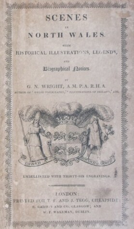 Scenes in North Wales / With Historical Illustrations, Legends, and Biographical Notices cover
