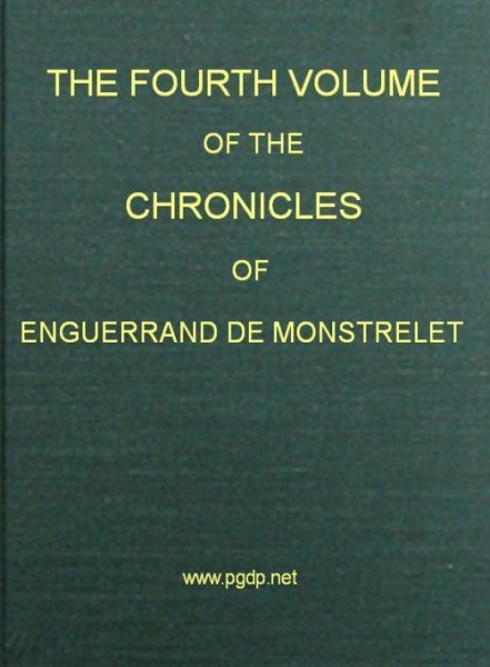 The chronicles of Enguerrand de Monstrelet, Vol. 04 [of 13] cover