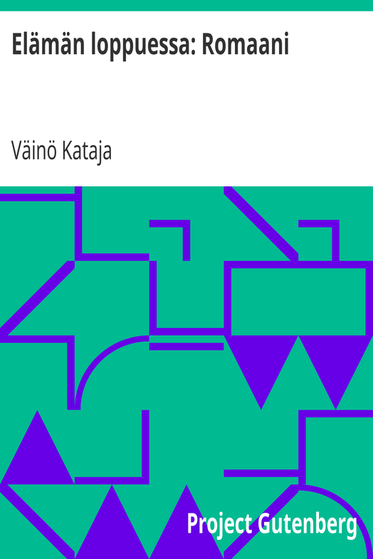 Elämän loppuessa: Romaani cover