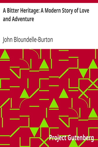 A Bitter Heritage: A Modern Story of Love and Adventure cover
