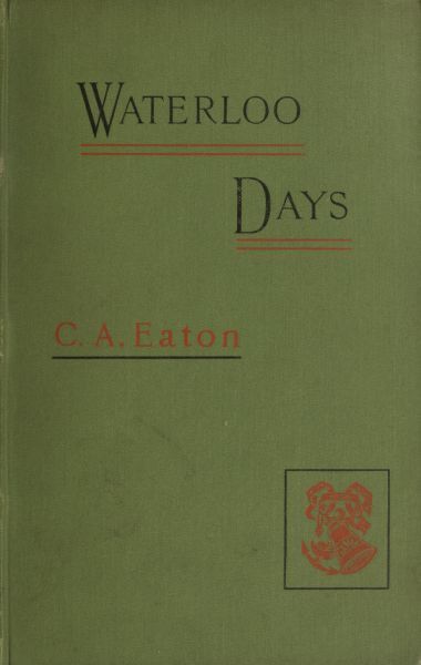 Waterloo Days: The narrative of an Englishwoman resident at Brussels in June 1815 cover