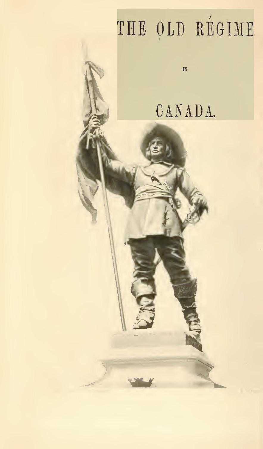 France and England in North America, Part IV: The Old Régime In Canada cover