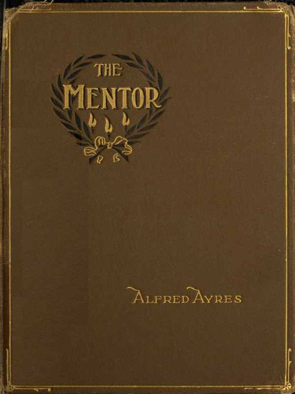 The Mentor / A little book for the guidance of such men and boys as would appear to advantage in the society of persons of the better sort cover
