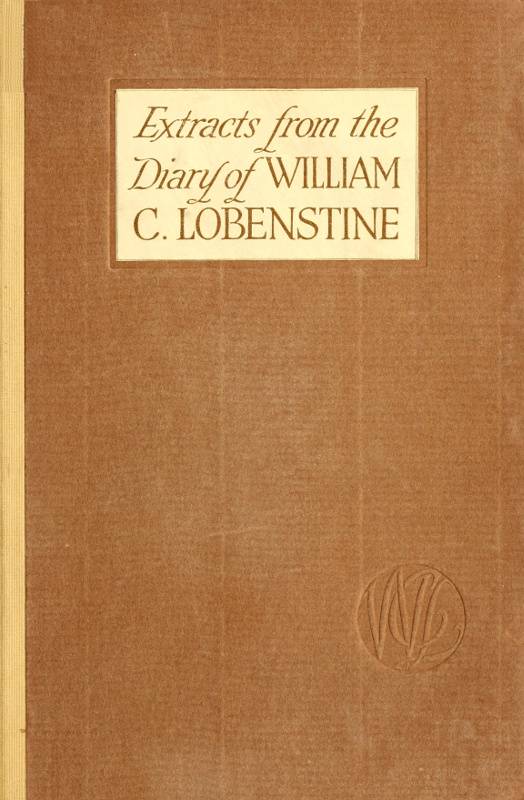 Extracts from the Diary of William C. Lobenstine, December 31, 1851-1858 cover