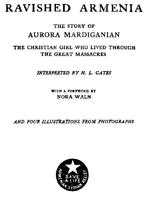 Ravished Armenia / The Story of Aurora Mardiganian, the Christian Girl Who Lived Through the Great Massacres cover