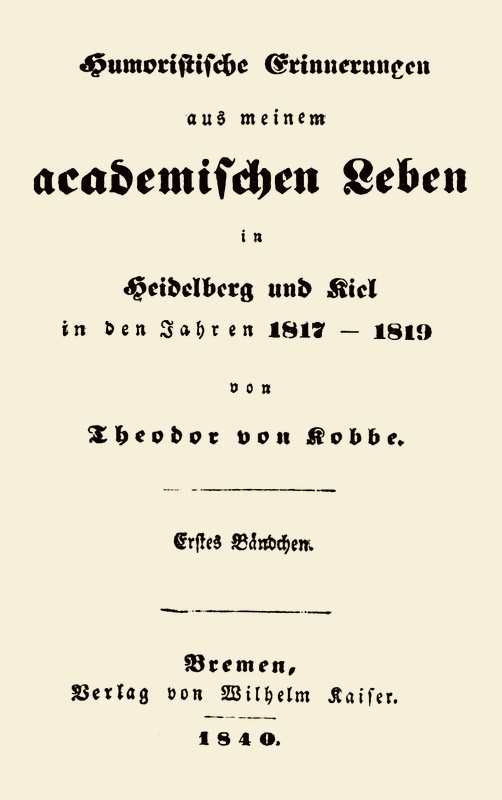 Humoristische Erinnerungen aus meinem academischen Leben, Erstes Bändchen / in Heidelberg und Kiel in den Jahren 1817-1819 cover
