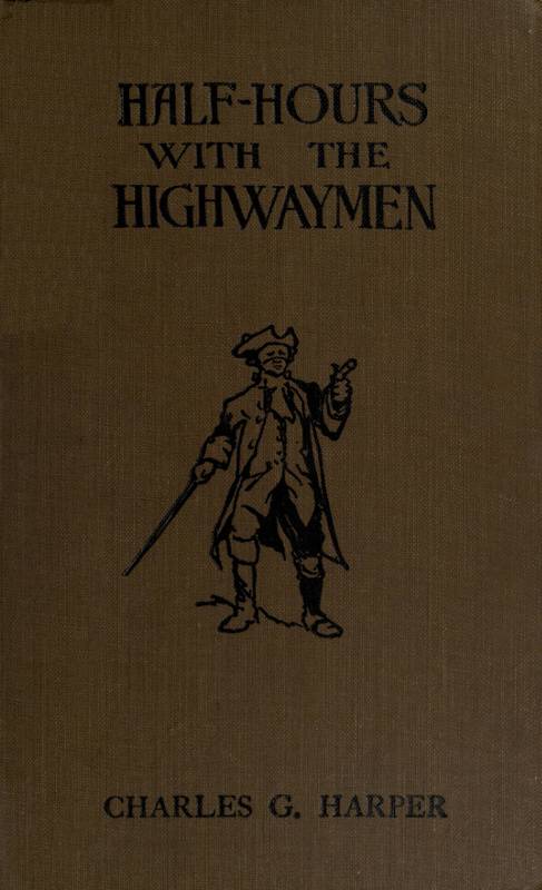 Half-hours with the Highwaymen - Vol 2 / Picturesque Biographies and Traditions of the "Knights of the Road" cover