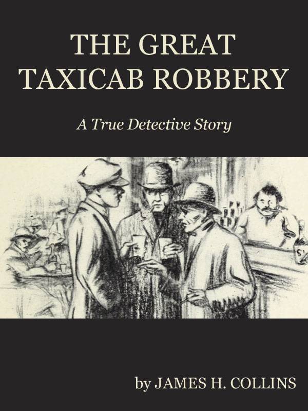 The Great Taxicab Robbery: A True Detective Story cover