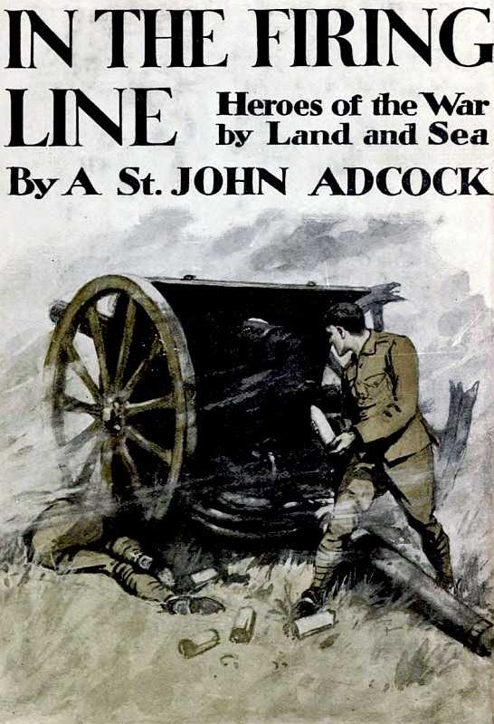 In the Firing Line: Stories of the War by Land and Sea cover