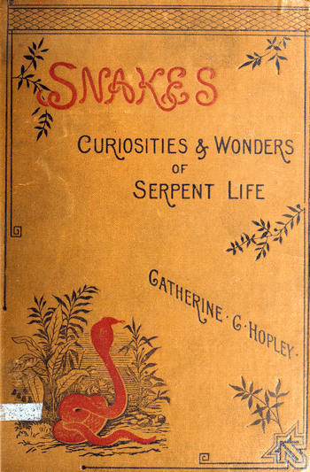 Snakes: Curiosities and Wonders of Serpent Life cover
