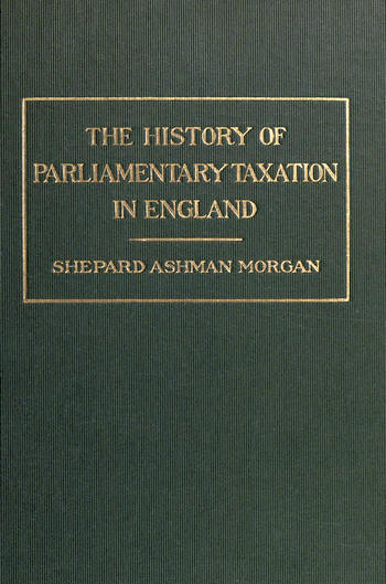 The History of Parliamentary Taxation in England cover