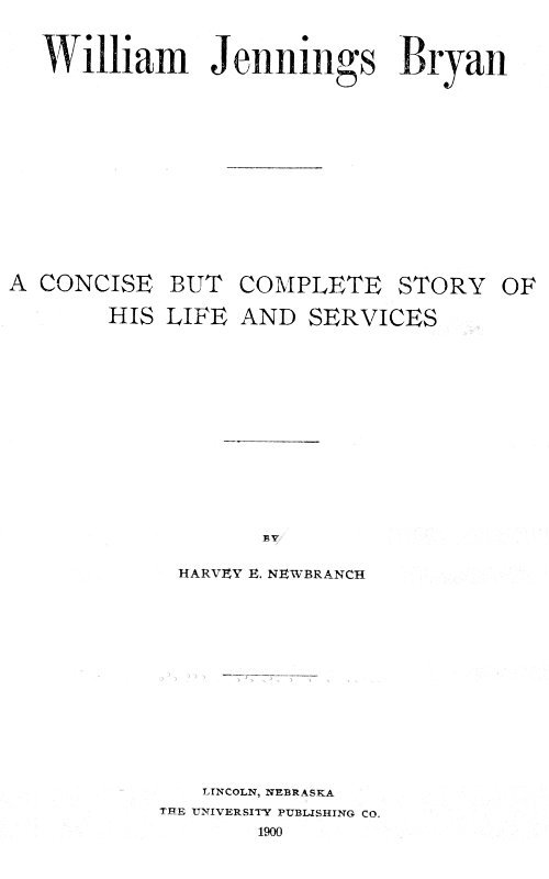 William Jennings Bryan: A Concise But Complete Story of His Life and Services cover