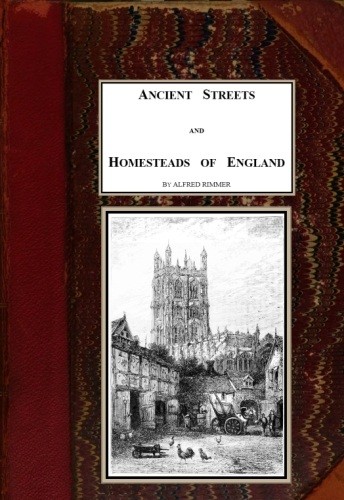 Ancient Streets and Homesteads of England cover