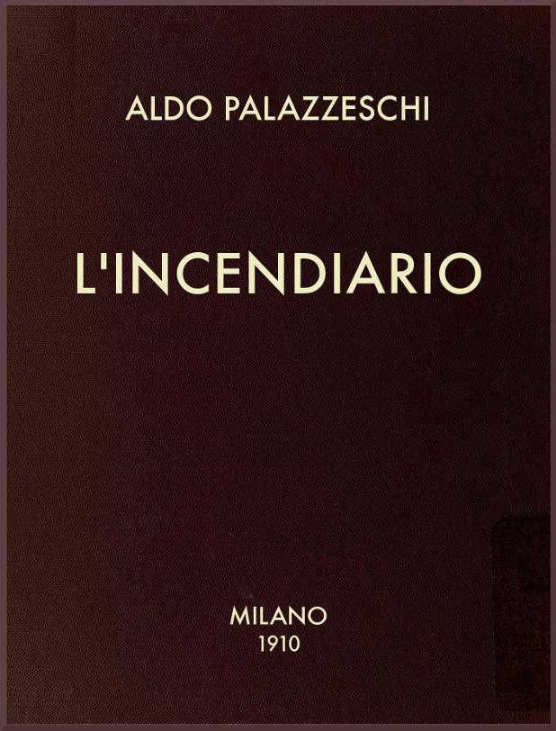 L'Incendiario; col rapporto sulla vittoria futurista di Trieste cover