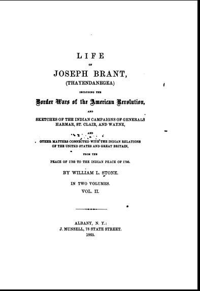 Life of Joseph Brant—Thayendanegea (Vol. II) / Including the Border Wars of the American Revolution and Sketches of the Indian Campaigns of Generals Harmar, St. Clair, and Wayne; And Other Matters Connected with the Indian Relations of the United States and Great Britain, from the Peace of 1783 to the Indian Peace of 1795 cover