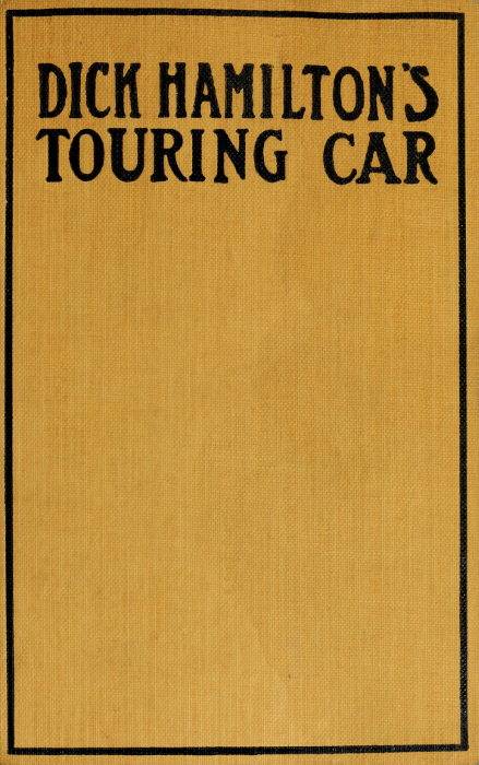 Dick Hamilton's Touring Car; Or, A Young Millionaire's Race For A Fortune cover