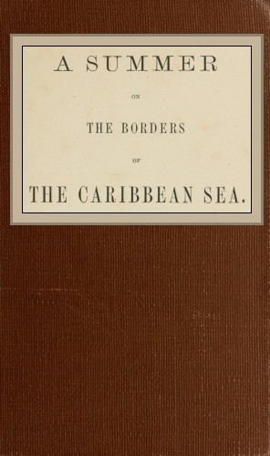 A summer on the borders of the Caribbean sea. cover