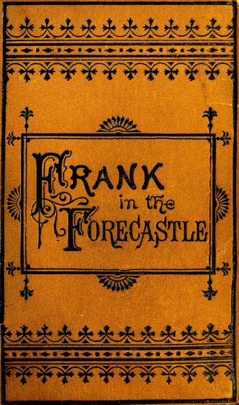 Frank Nelson in the Forecastle; Or, The Sportman's Club Among the Whalers cover