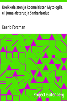 Kreikkalaisten ja Roomalaisten Mytologiia, eli Jumalaistarut ja Sankarisadut cover