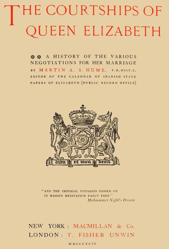 The Courtships of Queen Elizabeth / A history of the various negotiations for her marriage cover