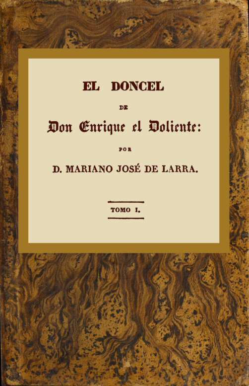 El doncel de don Enrique el doliente, Tomo I (de 4) / Historia caballeresca del siglo quince cover