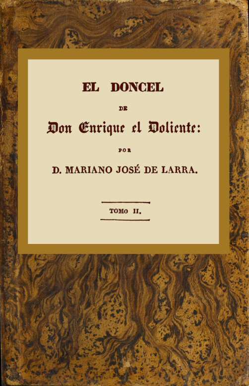 El doncel de don Enrique el doliente, Tomo II (de 4) / Historia caballeresca del siglo quince cover