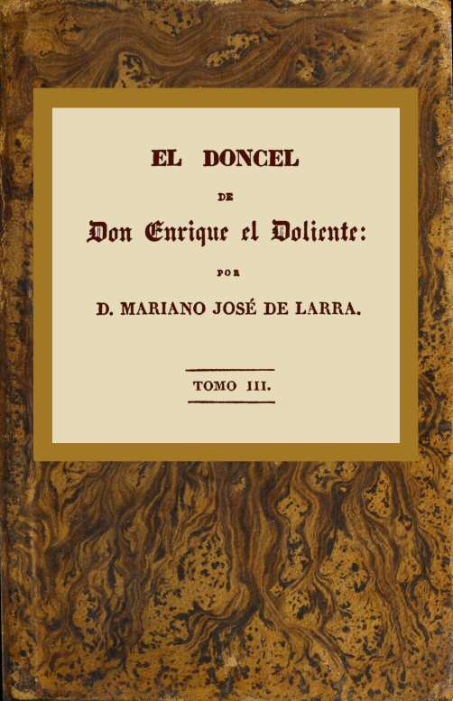 El doncel de don Enrique el doliente, Tomo III (de 4) / Historia caballeresca del siglo quince cover