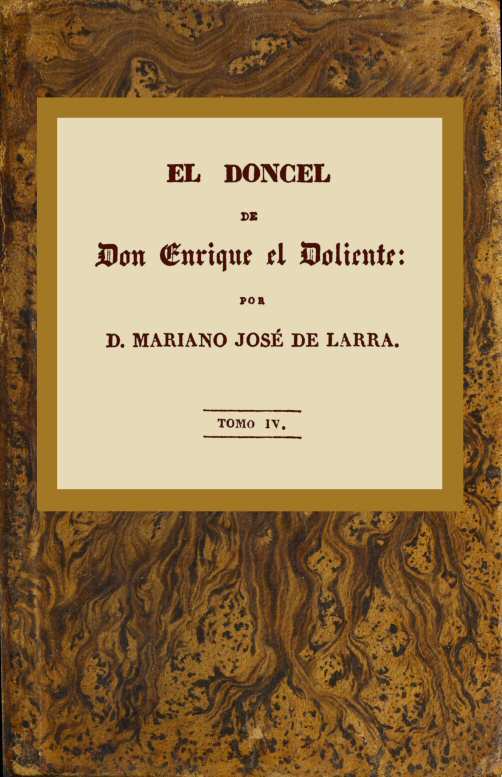 El doncel de don Enrique el doliente, Tomo IV (de 4) / Historia caballeresca del siglo quince cover
