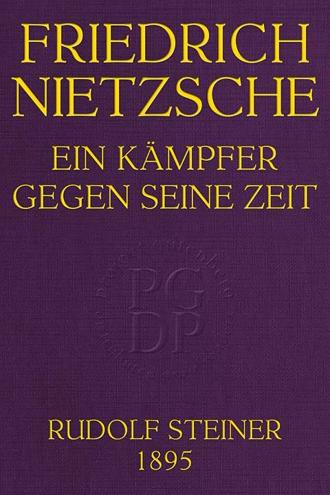 Friedrich Nietzsche: Ein Kämpfer gegen seine Zeit cover