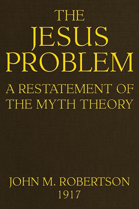 The Jesus Problem: A Restatement of the Myth Theory cover