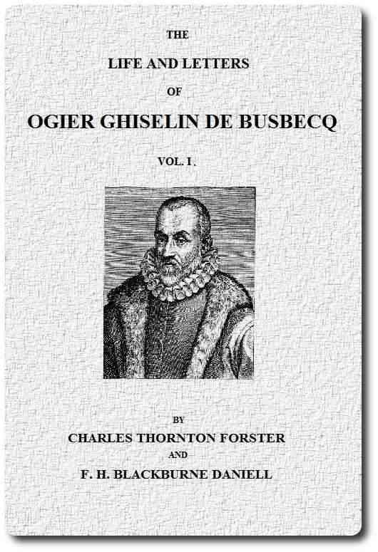 The Life and Letters of Ogier Ghiselin de Busbecq, Vol. 1 (of 2) cover