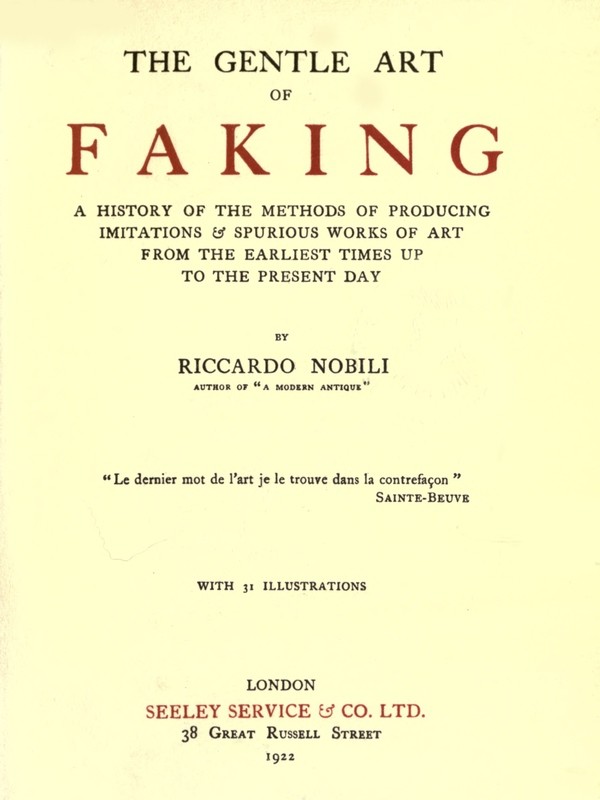 The Gentle Art of Faking / A history of the methods of producing imitations & spurious works of art from the earliest times up to the present day cover