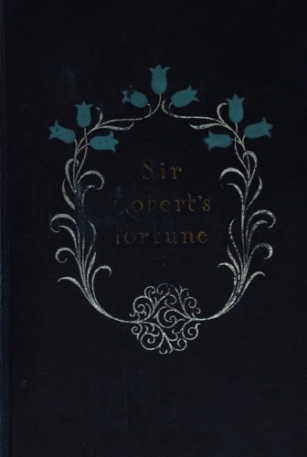 Sir Robert's Fortune: A Novel cover