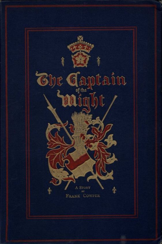The Captain of the Wight: A Romance of Carisbrooke Castle in 1488 cover