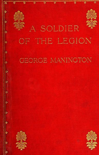 A Soldier of the Legion / An Englishman's Adventures Under the French Flag in Algeria and Tonquin cover