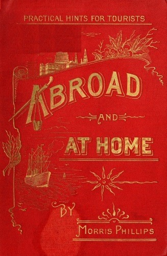 Abroad and at Home; Practical Hints for Tourists cover